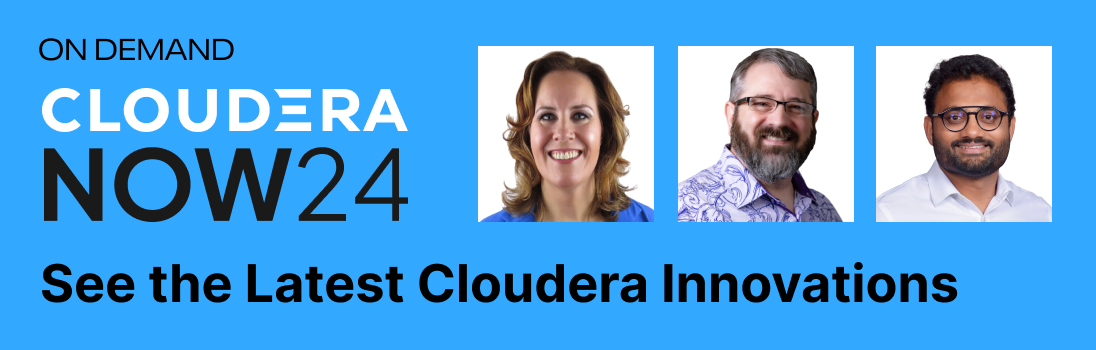 ClouderaNOW | See the latest Cloudera Innovations