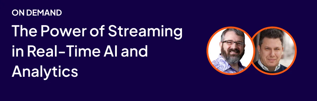 The power of streaming in real-time AI and analytics The power of streaming in real-time AI and analytics
